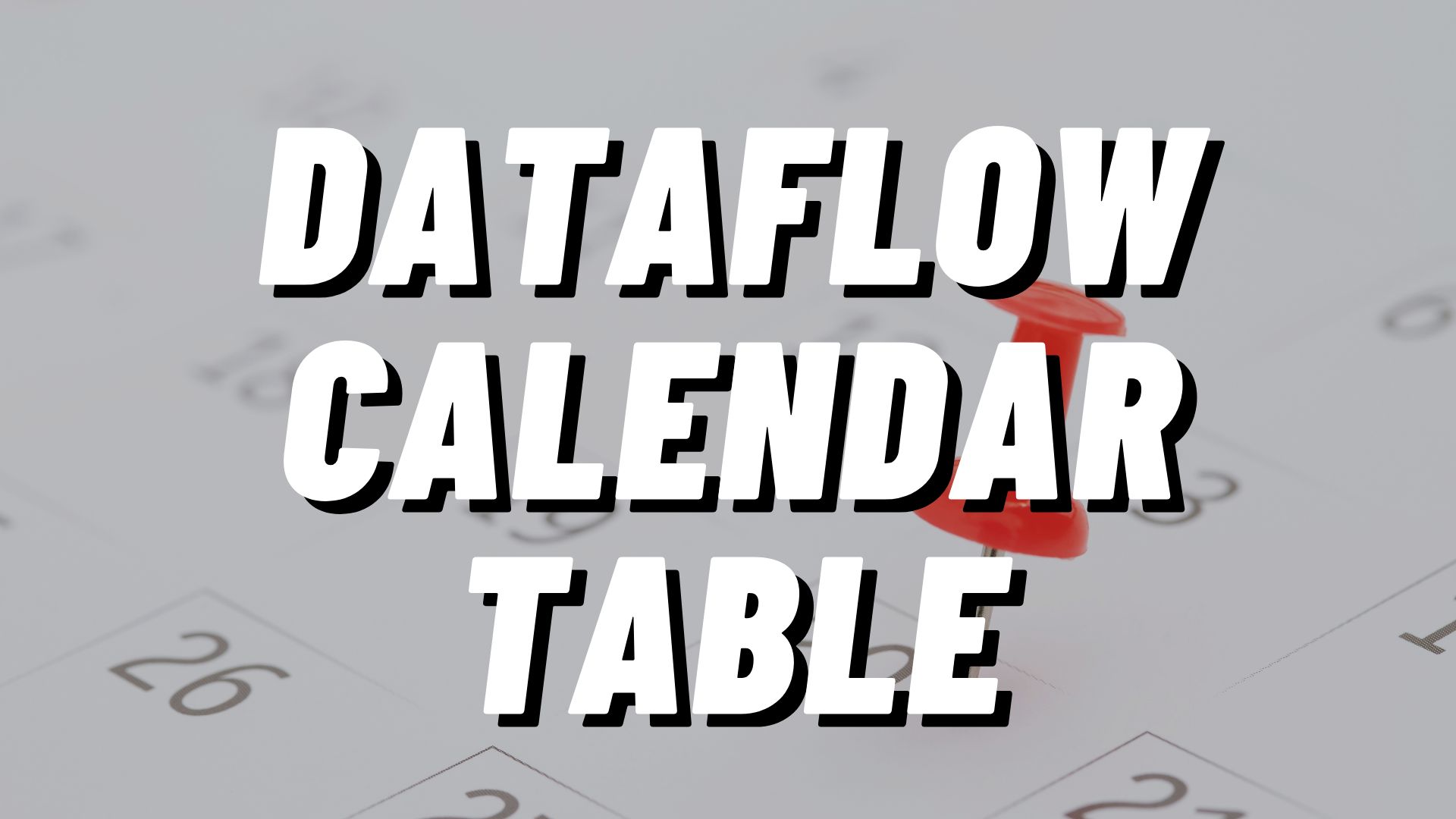 Calendar Tables In Power BI Dataflow BI Lingual Analytics